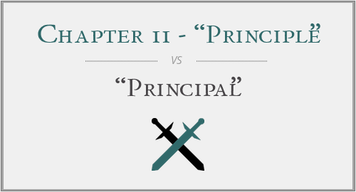 Chapter 11 - “Principle” vs. “Principal”
