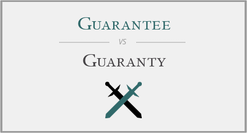 Guarantee vs. Guaranty