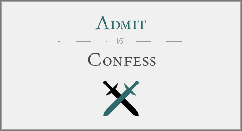 Admit vs. Confess
