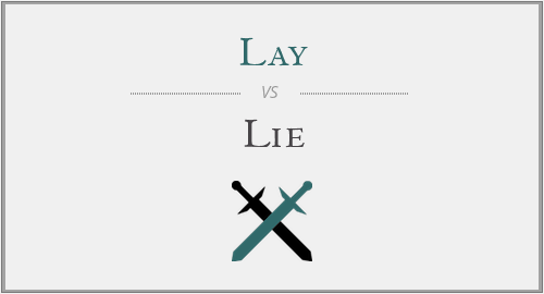 Lay vs. Lie