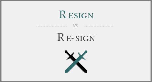 Resign vs. Re-sign