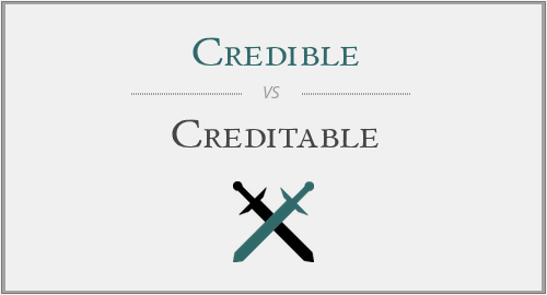 Credible vs. Creditable