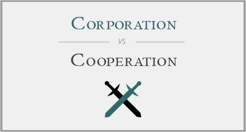 Corporation vs. Cooperation