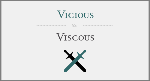 Vicious vs. Viscous