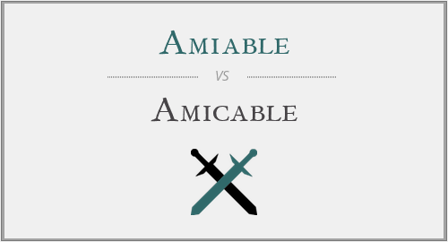 Amiable vs. Amicable