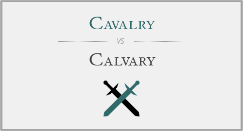 Cavalry vs. Calvary