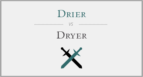 Drier vs. Dryer