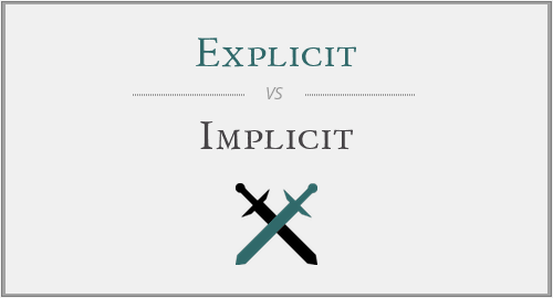 Explicit vs. Implicit
