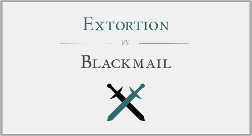 Extortion vs. Blackmail