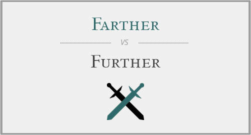 Farther vs. Further