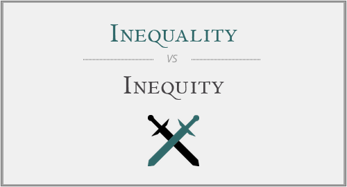 Inequality vs. Inequity