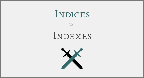 Indices vs. Indexes