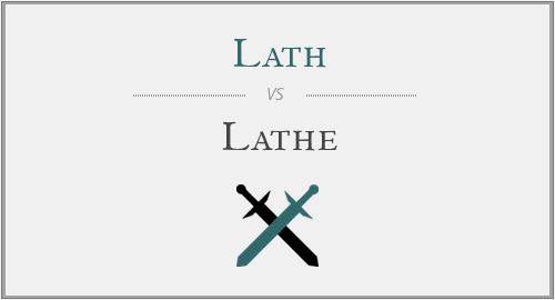 Lath vs. Lathe