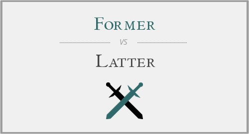 Former vs. Latter