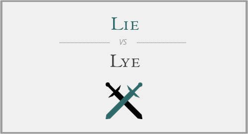 Lie vs. Lye
