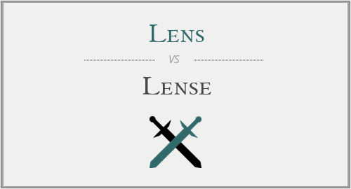 Lens vs. Lense