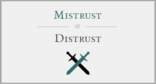 Mistrust vs. Distrust