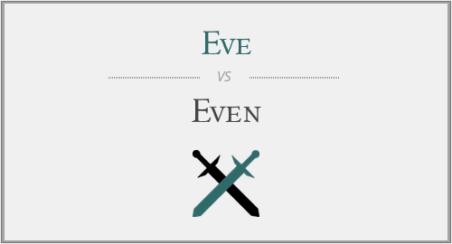 Eve vs. Even vs. Evening