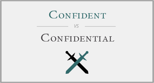 Confident vs. confidential vs. confidant