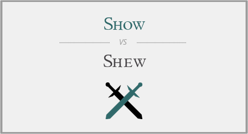 show vs. shew