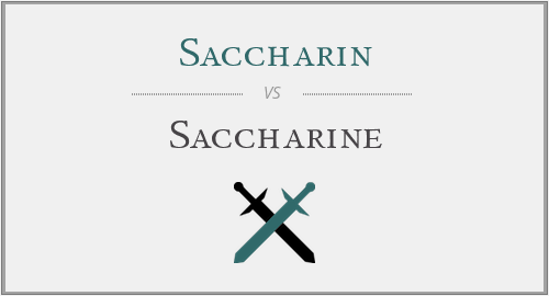 saccharin vs. saccharine
