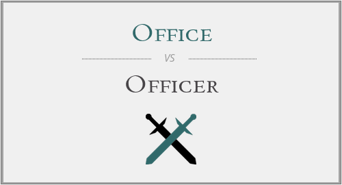 Office vs. Officer