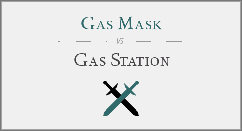 Gas Mask vs. Gas Station