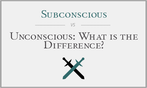 Subconscious vs. Unconscious: What is the Difference?