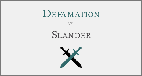 Defamation vs. Slander vs. Libel