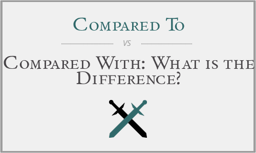 Compared To vs Compared With: What is the Difference?