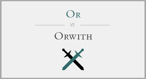 Or vs Orwith